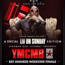 "Birdman aka "Stunna" Presents YMCMB | BET Awards Finale"